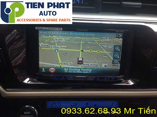 Lắp Màn Hình DVD Pioneer Cao Cấp Cho Toyota Altis 2016 Tại Thành Phố Hồ Chí Minh